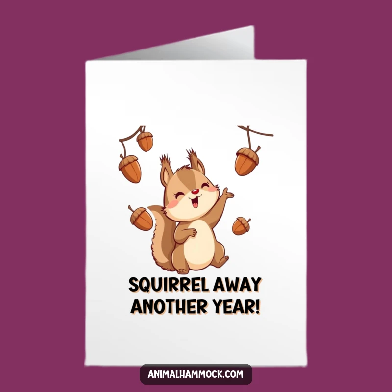 Free Printable Squirrel Juggling Birthday Card: Funny Downloadable Acorn Lover Gift